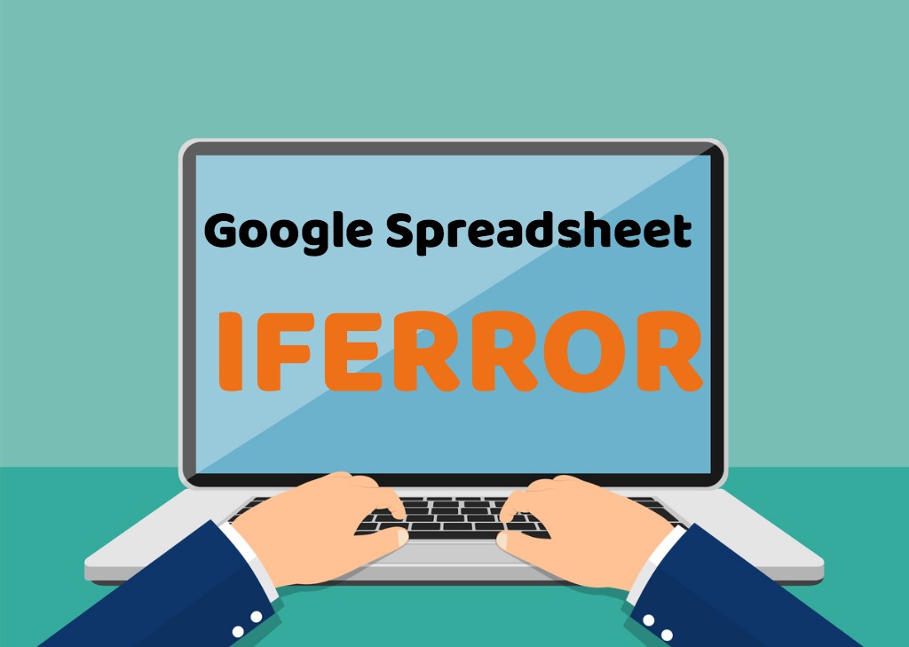 google-spreadsheet-should-remember-function-iferror